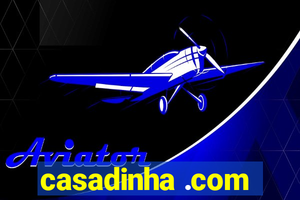 casadinha .com